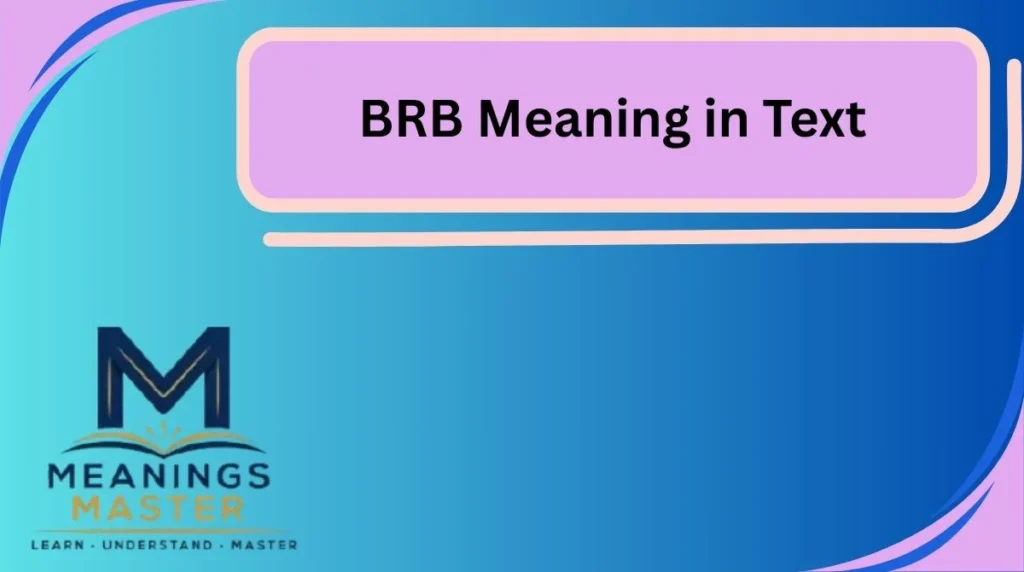 BRB Meaning in Text