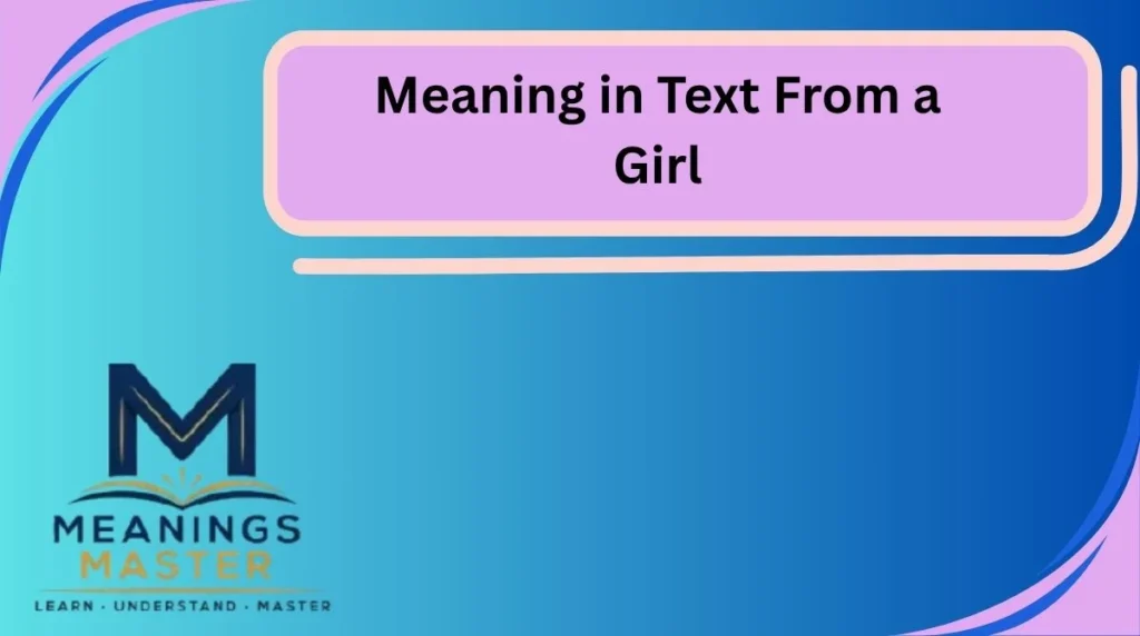 Meaning in Text From a Girl