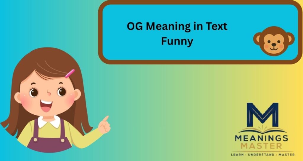 OG Meaning in Text Funny