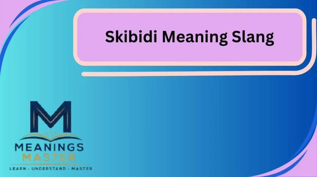 Skibidi Meaning Slang