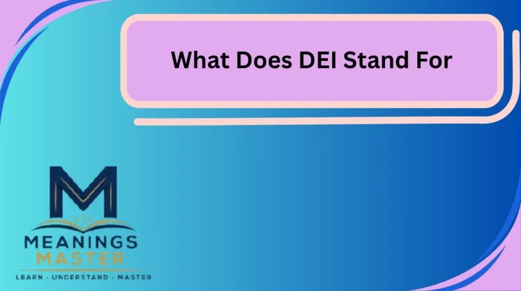 What Does DEI Stand For