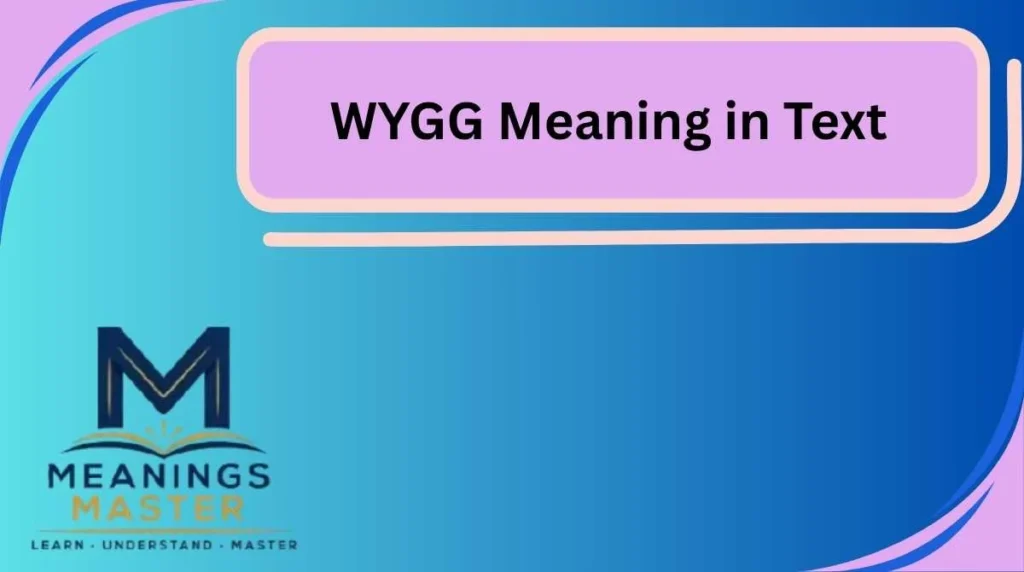 WYGG Meaning in Text