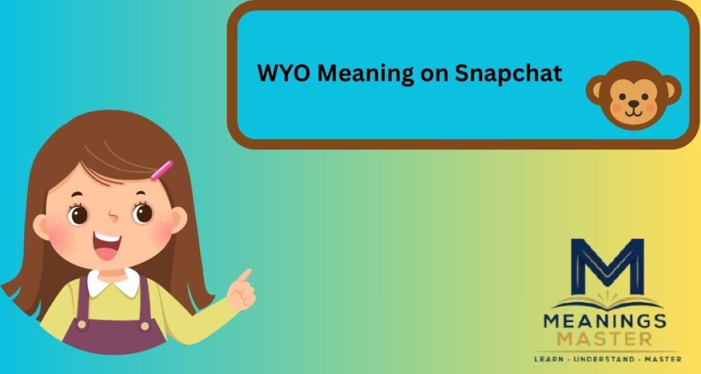 WYO Meaning on Snapchat