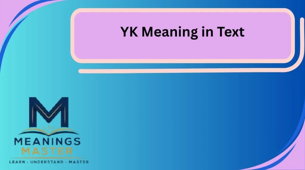 YK Meaning in Text